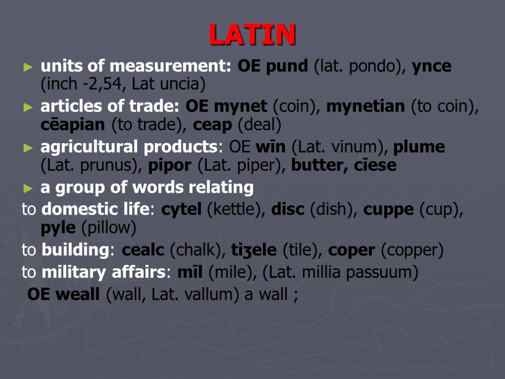 LATIN units of measurement: OE pund (lat. pondo), ynce (inch -2,54, Lat uncia) articles